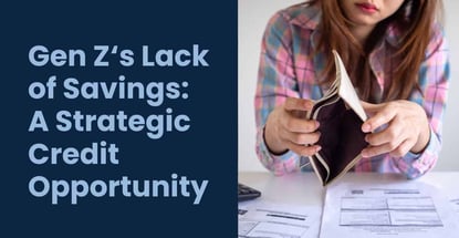 Gen Zs Lack Of Savings A Strategic Credit Opportunity