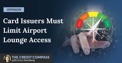 Opinion Credit Card Issuers Should Limit Airport Lounge Access