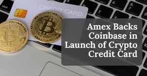Amex Backs Coinbase in Launch of Crypto Credit Card
