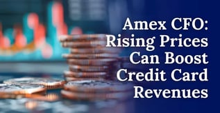 Amex CFO: Rising Prices Can Boost Credit Card Revenues