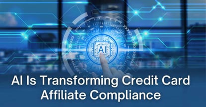 Ai Is Transforming Credit Card Affiliate Compliance