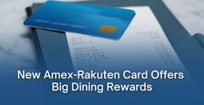 New Amex-Rakuten Card Offers Big Dining Rewards