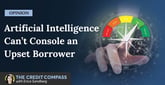 Opinion: AI Can’t Console a Frustrated Borrower — Card Companies Must Keep Humans On The Line