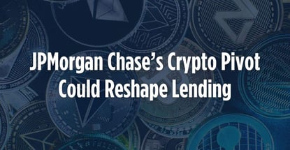 Jpmorgan Chases Crypto Pivot Could Reshape Lending Jpmorgan Chases Crypto Pivot Could Reshape Lending