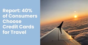 Report: 40% of Consumers Choose Credit Cards for Travel