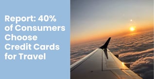 Report: 40% of Consumers Choose Credit Cards for Travel