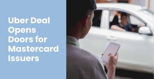 Uber Deal Opens Doors for Mastercard Issuers