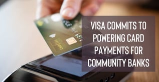 Visa Commits to Powering Card Payments for Community Banks