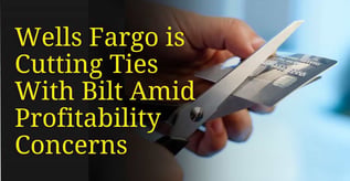 Wells Fargo is Cutting Ties With Bilt Amid Profitability Concerns