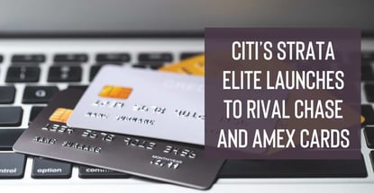 Citis Strata Elite Launches To Rival Chase And Amex Cards