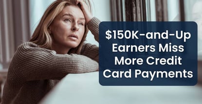 150k And Up Earners Miss More Credit Card Payments 150k And Up Earners Miss More Credit Card Payments