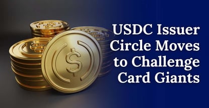 Usdc Issuer Circle Moves To Challenge Card Giants Usdc Issuer Circle Moves To Challenge Card Giants