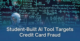 Student-Built AI Tool Targets Credit Card Fraud