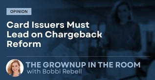 Opinion: Card Issuers Must Lead on Chargeback Reform