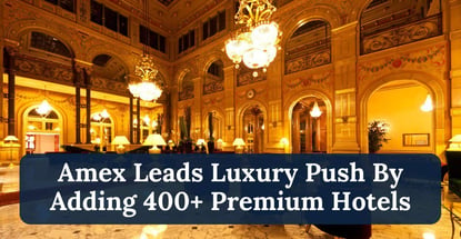 Amex Leads Luxury Push By Adding 400 Premium Hotels