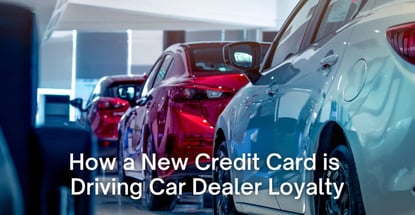 How A New Credit Card Drives Car Dealer Loyalty