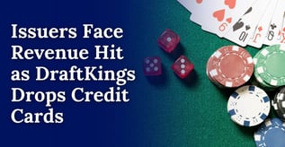 Issuers Face Revenue Hit as DraftKings Drops Credit Cards