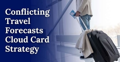 Conflicting Travel Forecasts Cloud Card Strategy Conflicting Travel Forecasts Cloud Card Strategy