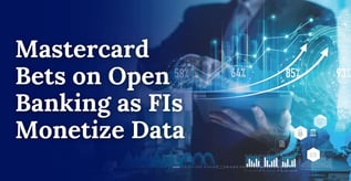 Mastercard Bets on Open Banking as FIs Monetize Data