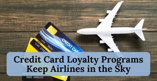 Credit Card Loyalty Programs Keep Airlines in the Sky