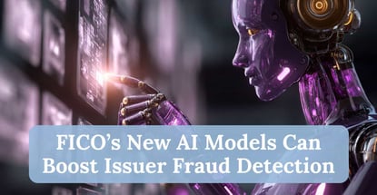 Ficos New Ai Models Can Boost Issuer Fraud Detection