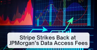 Stripe Strikes Back at JPMorgan’s Data Access Fees
