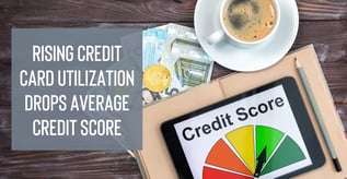 Rising Credit Card Utilization Drops Average Credit Score