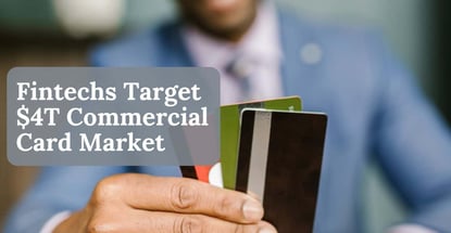 Fintechs Target 4t Commercial Card Market