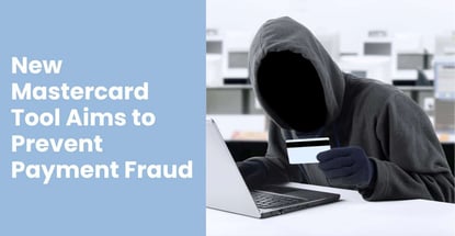 New Mastercard Tool Aims To Prevent Payment Fraud