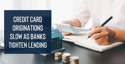 Credit Card Originations Slow As Banks Tighten Lending