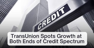 TransUnion Spots Growth at Both Ends of Credit Spectrum