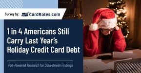 1 in 4 Americans Still Carry Last Year’s Holiday Credit Card Debt
