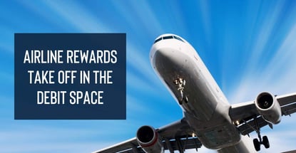 Airline Rewards Take Off In The Debit Space