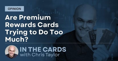 Opinion Are Premium Rewards Cards Trying To Do Too Much