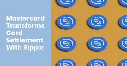 Mastercard Transforms Card Settlement With Ripple