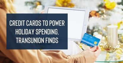 Credit Cards To Power Holiday Spending Transunion Finds