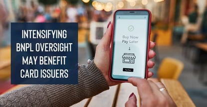 Intensifying Bnpl Oversight May Benefit Card Issuers