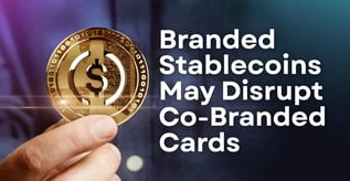 Branded Stablecoins May Disrupt Co-Branded Cards
