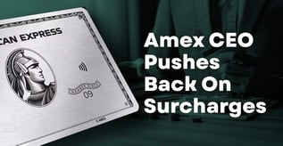 Amex CEO Pushes Back on Credit Card Surcharges