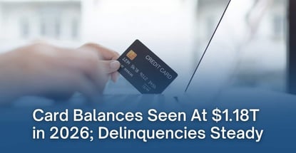 Card Balances Seen At 1 18t In 2026 Delinquencies Steady