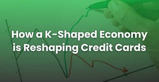 How the K-Shaped Economy Is Reshaping Credit Cards