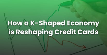 How The K Shaped Economy Is Reshaping Credit Cards