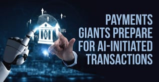 Payments Giants Prepare for AI-Initiated Transactions