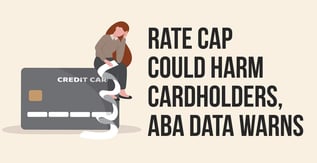 Interest Rate Cap Could Harm Cardholders, ABA Warns