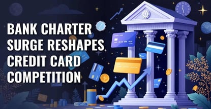 Bank Charter Surge Reshapes Credit Card Competition