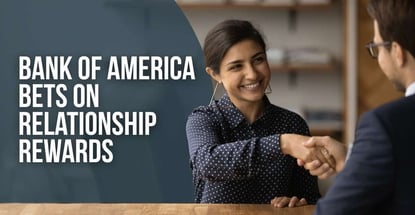 Bank Of America Bets On Relationship Rewards