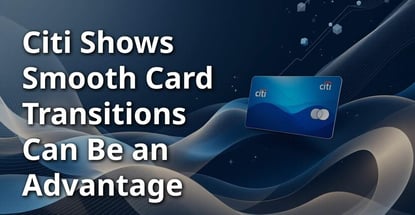 Citi Shows Smooth Transitions Can Be An Advantage