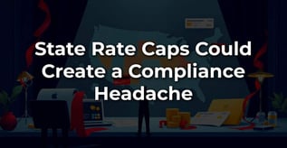 State Rate Caps Could Create a Compliance Headache