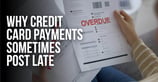 Why Credit Card Payments Sometimes Post Late (Even When You Pay on Time)