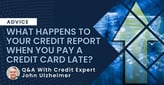 What Happens to Your Credit Report When You Pay a Credit Card Late?